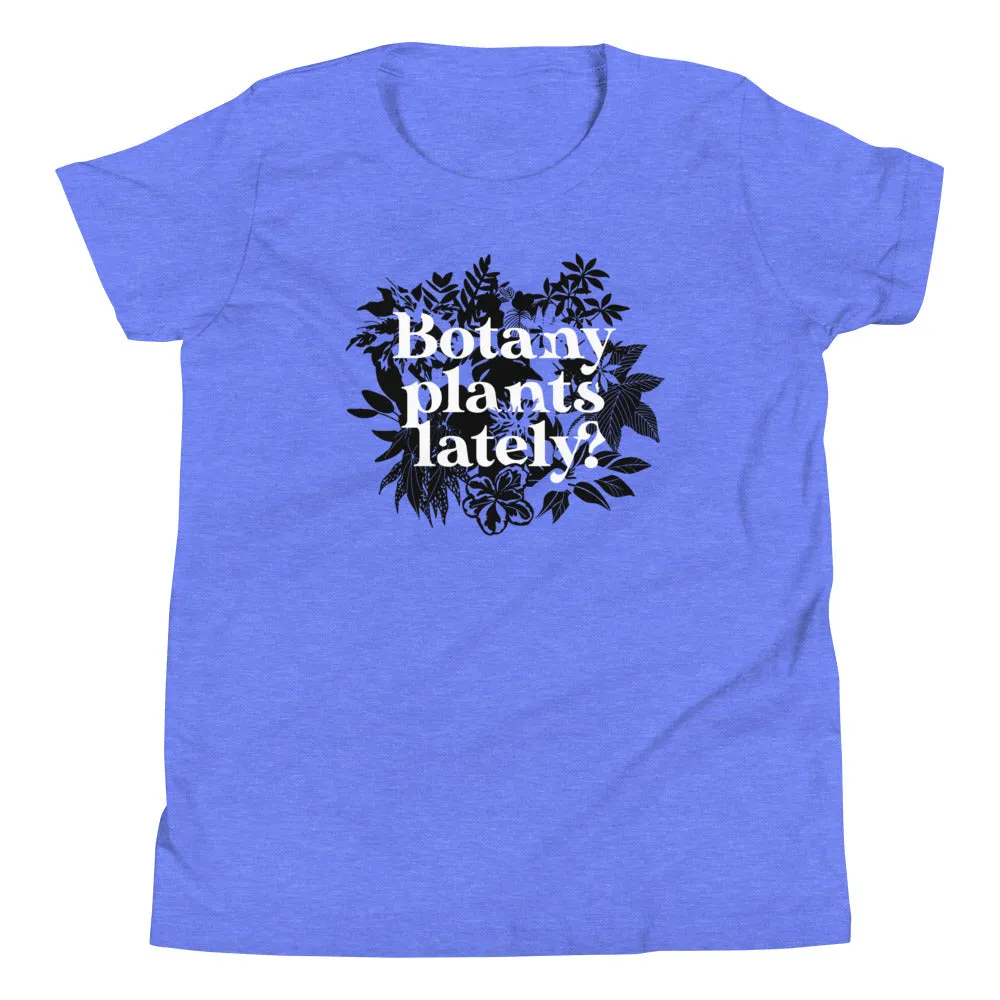 Botany Plants Lately? Kid's Youth Tee