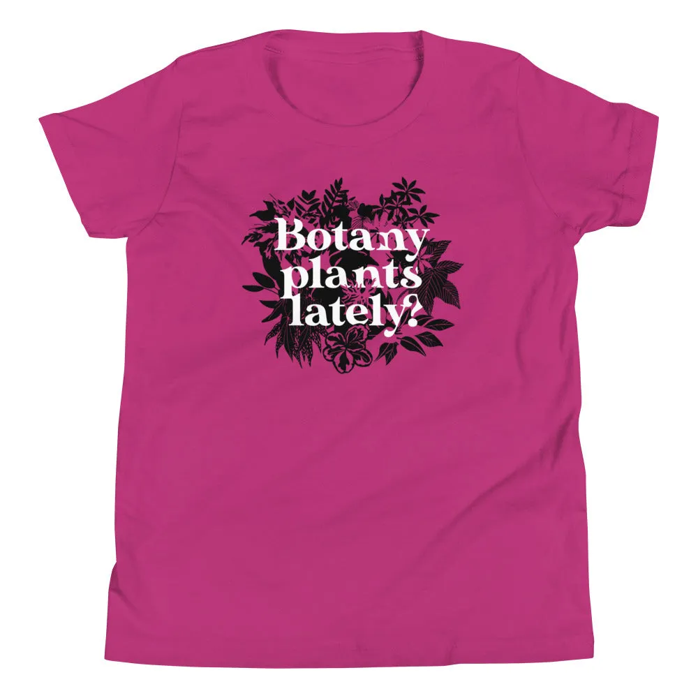 Botany Plants Lately? Kid's Youth Tee