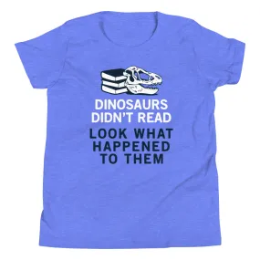 Dinosaurs Didn't Read Kid's Youth Tee