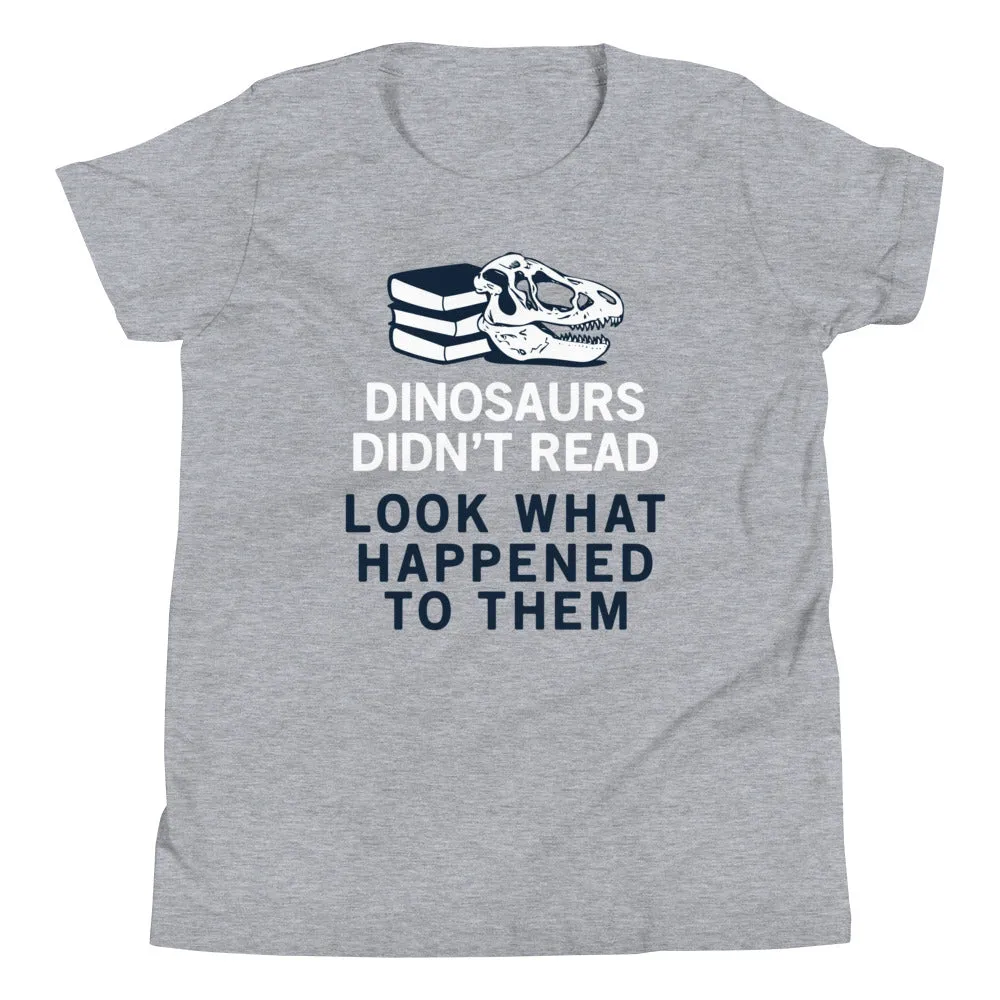 Dinosaurs Didn't Read Kid's Youth Tee