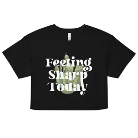 Feeling Sharp Today Women's Crop Tee